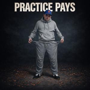 Practice Pays (Explicit)