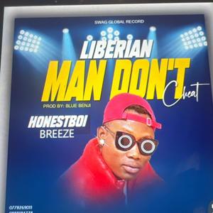 Liberian Man Don't Cheat (Explicit)