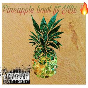 Pineapple bowl (feat. 1804 Bambeezy) (Explicit)