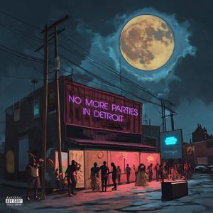 No More Parties In Detroit (Explicit)