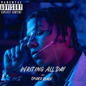 Writing All Day (Explicit)