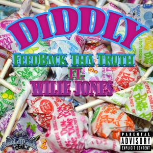 DIDDLY (feat. Wilie Jones) [Explicit]