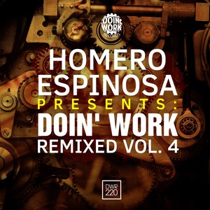 Homero Espinosa Presents: DOIN' WORK Remixed, Vol. 4