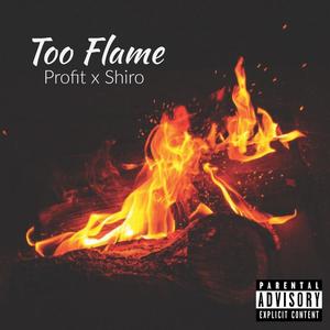 Too Flame (feat. Shiro Jackson) (Explicit)