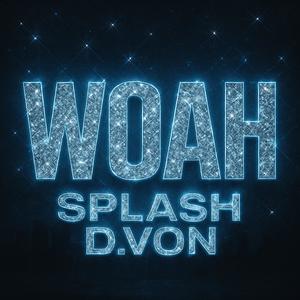 WOAH (feat. D.Von) (Explicit)