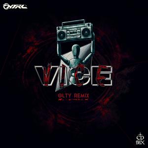 VICE (GLTY Remix)