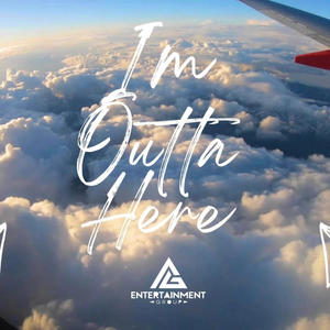 I'm Outta Here (Explicit)