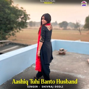 Aashiq Tuhi Banto Husband