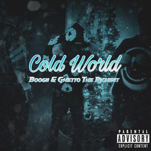 Cold World (feat. Ghetto The Richest)