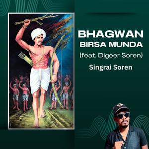 Bhagwan Birsa Munda (feat. Digeer Soren)