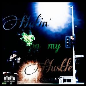 Hatin on My Hustle (Explicit)