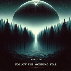 Follow the Morning Star