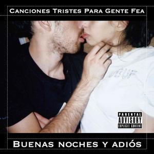 Buenas Noches y Adiós (Explicit)
