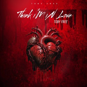 Think I'm In Love (Explicit)