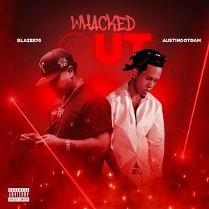 Whacked Out (feat. Austingotdam) (Explicit)