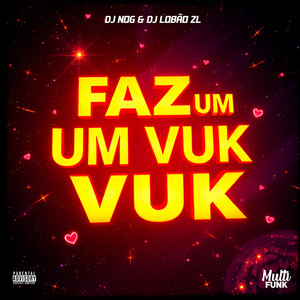 FAZ UM VUK VUK (Explicit)