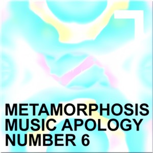 Metamorphosis – Music Apology N.6