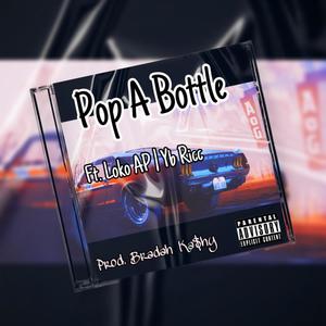 Pop A Bottle (Explicit)