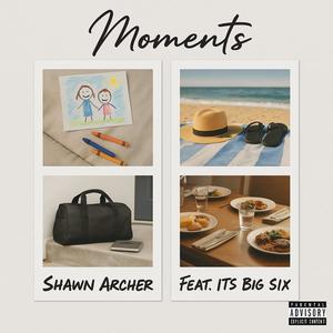 Moments (feat. It's Big Six) [Explicit]