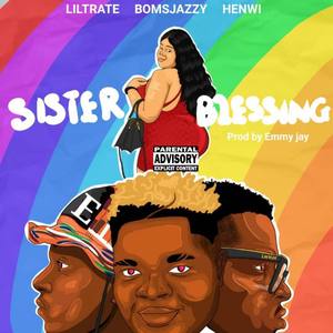 Sister Blessing(feat. Henwi & Liltrate)