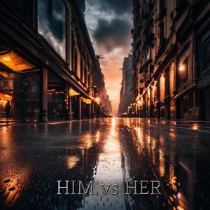 Him Vs Her (Explicit)