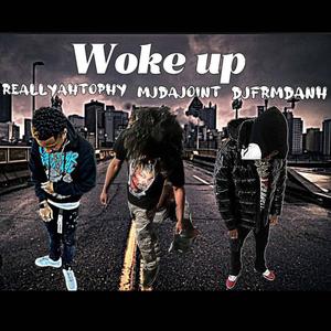 Woke up (feat. Djfrmdanh & Mjdajoint) [Explicit]