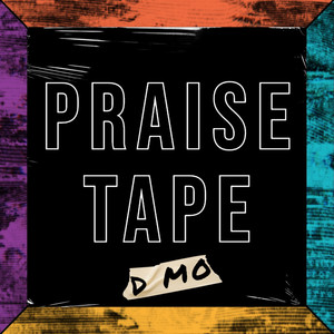 PRAISE TAPE