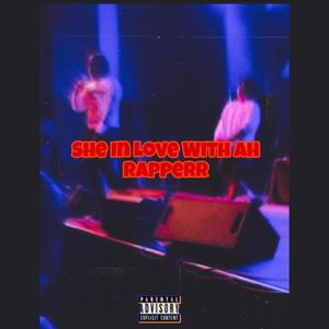 She In Love Wit A Rapper (Explicit)