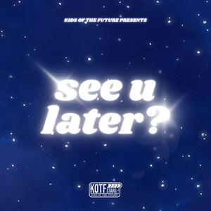 See U Later? (Explicit)