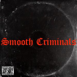 Smooth Criminals (Explicit)