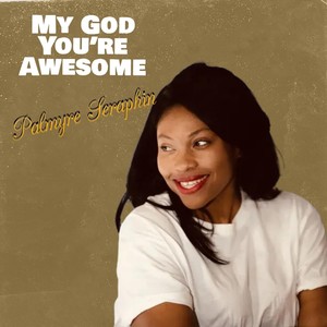 My God You're Awsome