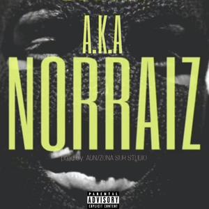 A.K.A Norraiz (Explicit)