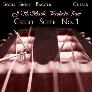Cello Suite No. 1 in G Major, BWV 1007 - 1. Prelude (Arr. for Guitar by B.B. Bagger)