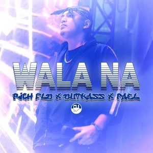 Wala Na (Explicit)