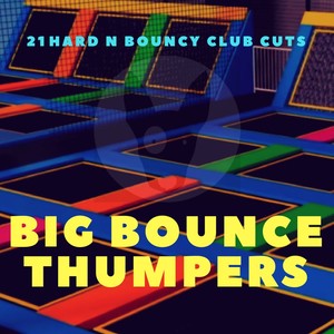 Big Bounce Thumpers