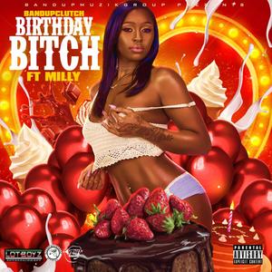 Birthday ***** (feat. Milly) [Explicit]