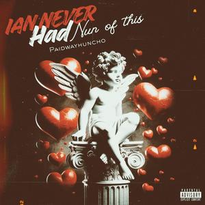 Ian Never Had (Explicit)