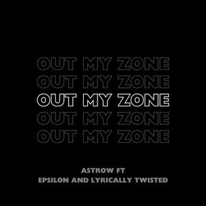 Out My Zone (feat. Epsilon & Lyrically Twisted) [Explicit]