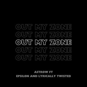 Out My Zone (feat. Epsilon & Lyrically Twisted) (Explicit)