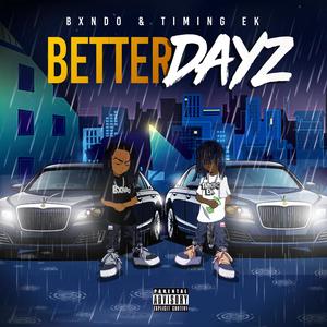 Better Dayz (feat. Timing ek) [Explicit]