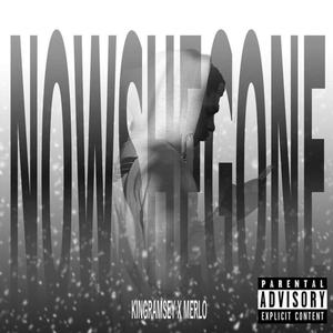 NowSheGone (feat. Merlo) (Explicit)