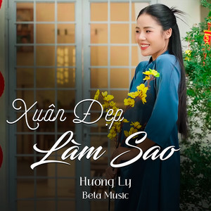 Xuân Đẹp Làm Sao