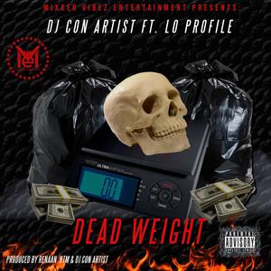 DEAD WEIGHT (feat. LO PROFILE) (Explicit)