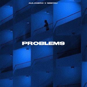 Problems (feat. NEBIYOU)