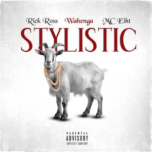 Stylistic (feat. Rick Ross & MC Eiht) [Explicit]