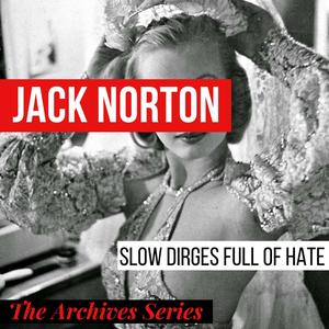 Slow Dirges Full Of Hate (The Archives Series)