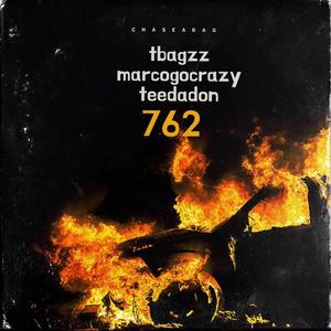 762 (feat. MarcoG0crazy, Teedad0n & Tbagzz)