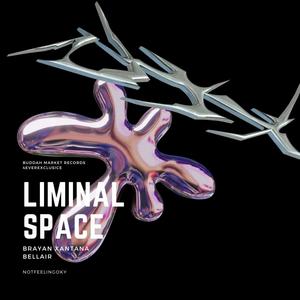 Liminal space (feat. Brayan Xantana) [Explicit]