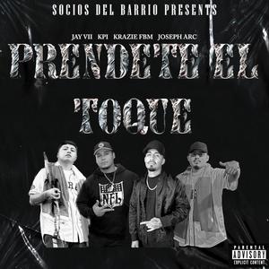 Prendete el Toque (feat. Krazie FBM, KPI & Joseph ARC) [Explicit]