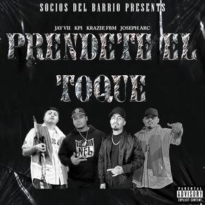 Prendete el Toque (feat. Krazie FBM, KPI & Joseph ARC) (Explicit)